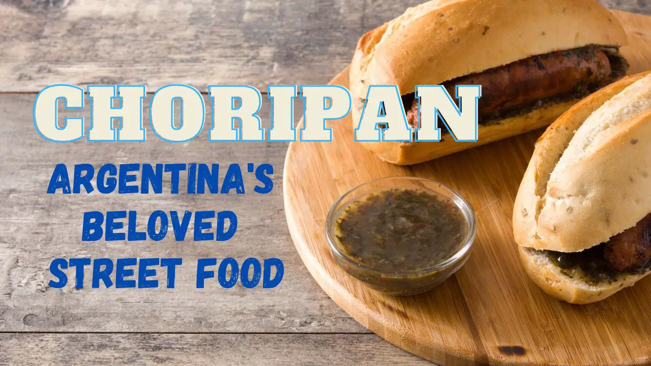 Exploring the Delicious Tradition of Argentinian Choripan